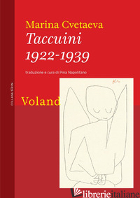 TACCUINI 1922-1939 - CVETAEVA MARINA; NAPOLITANO P. (CUR.)