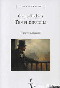 TEMPI DIFFICILI - DICKENS CHARLES