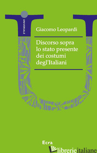 DISCORSO SOPRA LO STATO PRESENTE DEI COSTUMI DEGL'ITALIANI - LEOPARDI GIACOMO