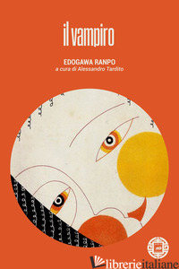 VAMPIRO (IL) - RANPO EDOGAWA; TARDITO A. (CUR.)