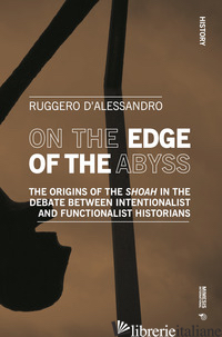 ON THE EDGE OF THE ABYSS. THE ORIGINS OF THE «SHOAH» IN THE DEBATE BETWEEN INTEN - D'ALESSANDRO RUGGERO