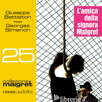 AMICA DELLA SIGNORA MAIGRET LETTO DA GIUSEPPE BATTISTON. AUDIOLIBRO. CD AUDIO FO - SIMENON GEORGES