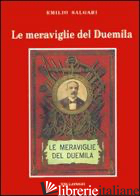MERAVIGLIE DEL DUEMILA. CON ALTRI RACCONTI DI FANTASCIENZA (LE) - SALGARI EMILIO; POZZO F. (CUR.); VIGLONGO SPAGARINO G. (CUR.)