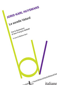 SORELLE VATARD (LE) - HUYSMANS JORIS-KARL; SERRI S. (CUR.)