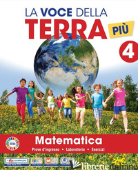 VOCE DELLA TERRA PIU' CL. AREA MATEMATICO-SCIENTIFICA. CON MATEMATICA, SCIENZE,  - AA VV