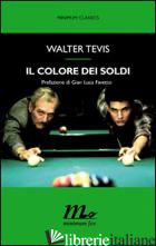 COLORE DEI SOLDI (IL) - TEVIS WALTER