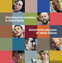 ALIMENTAZIONE CONTADINA IN VALLE D'AOSTA-ALIMENTATION PAYSANNE EN VALLEE D'AOSTE - BETEMPS ALEXIS