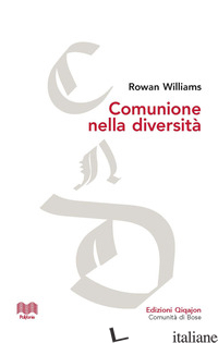 COMUNIONE NELLA DIVERSITA'. LE CONVERSAZIONI DI MALINES E GLI INIZI DEL DIALOGO  - WILLIAMS ROWAN