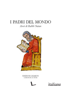 PADRI DEL MONDO. AVOT DI RABBI NATAN (I) - MELLO A. (CUR.)