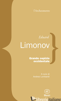 GRANDE OSPIZIO OCCIDENTALE - LIMONOV EDUARD; LOMBARDI A. (CUR.)