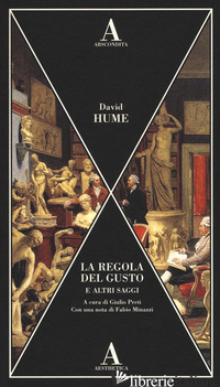 REGOLA DEL GUSTO E ALTRI SAGGI (LA) - HUME DAVID; PRETI G. (CUR.)