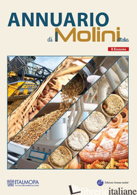 ANNUARIO DI MOLINI D'ITALIA - ITALMOPA (CUR.)