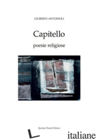 CAPITELLO. POESIE RELIGIOSE - ANTONIOLI GILBERTO; MARTINELLI F. (CUR.)