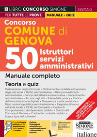 CONCORSO COMUNE DI GENOVA. 50 ISTRUTTORI SERVIZI AMMINISTRATIVI. MANUALE COMPLET - AAVV