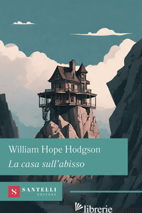CASA SULL'ABISSO (LA) - HODGSON WILLIAM H.