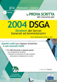 PROVA SCRITTA DEL CONCORSO PER 2004 DSGA. QUESITI SVOLTI CON RISPOSTE SINTETICHE - MARIANI G. (CUR.)