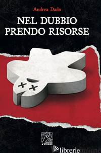 NEL DUBBIO PRENDO RISORSE - DADO ANDREA