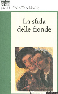 SFIDA DELLE FIONDE (LA) - FACCHINELLO ITALO
