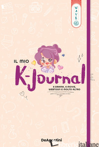 MIO JOURNAL K-DRAMA K-MOVIE, WEBTOON E MOLTO ALTRO (IL) - AA.VV.