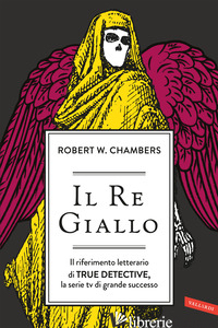 RE GIALLO (IL) - CHAMBERS ROBERT WILLIAM