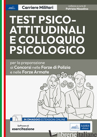 TEST PSICO-ATTITUDINALI E COLLOQUIO PSICOLOGICO NELLE FORZE DI POLIZIA E FORZE A - NISSOLINO P. (CUR.)