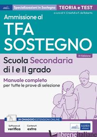 AMMISSIONE AL TFA SOSTEGNO. SECONDARIA TEORIA E TEST. MANUALE - CRISAFULLI V. (CUR.)