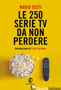 250 SERIE TV DA NON PERDERE (LE) - SESTI MARIO
