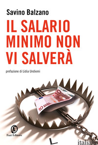 SALARIO MINIMO NON VI SALVERA' (IL) - BALZANO SAVINO
