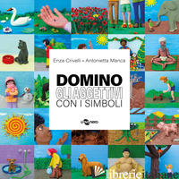 DOMINO GLI AGGETTIVI CON I SIMBOLI. CON TESSERE - CRIVELLI E. (CUR.)