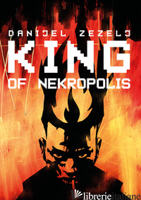 KING OF NEKROPOLIS - ZEZELJ DANIJEL