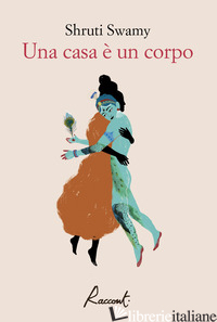 CASA E' UN CORPO (UNA) - SWAMY SHRUTI