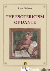 ESOTERICISM OF DANTE (THE) - GUENON RENE'
