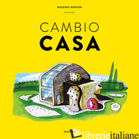 CAMBIO CASA - MARIANI MASSIMO; COPPI C. (CUR.)
