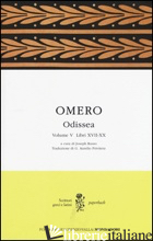 ODISSEA. TESTO GRECO A FRONTE. VOL. 5: LIBRI XVII-XX - OMERO; RUSSO J. (CUR.)
