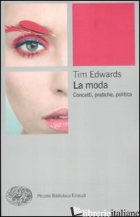 MODA. CONCETTI, PRATICHE E POLITICHE (LA) - EDWARDS TIM