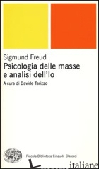 PSICOLOGIA DELLE MASSE E ANALISI DELL'IO - FREUD SIGMUND; TARIZZO D. (CUR.)