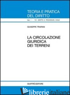 CIRCOLAZIONE GIURIDICA DEI TERRENI (LA) - TRAPANI GIUSEPPE