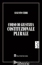 CORSO DI GIUSTIZIA COSTITUZIONE PLURALE - CERRI AUGUSTO