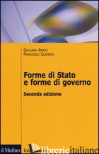 FORME DI STATO E FORME DI GOVERNO - AMATO GIULIANO; CLEMENTI FRANCESCO