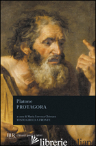 PROTAGORA. TESTO GRECO A FRONTE - PLATONE; CHIESARA M. L. (CUR.)