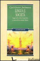 LINGUA E SOCIETA'. SAGGI SULLA CRITICA LINGUISTICA - JOCHMANN CARL G.; THUNE E. M. (CUR.)