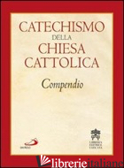 CATECHISMO DELLA CHIESA CATTOLICA. COMPENDIO - AA.VV.