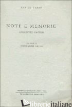 NOTE E MEMORIE-COLLECTED PAPERS. VOL. 2: UNITED STATES (1939-1954) - FERMI ENRICO; FOGGI F. (CUR.)