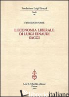 ECONOMIA LIBERALE DI LUIGI EINAUDI (L') - FORTE FRANCESCO
