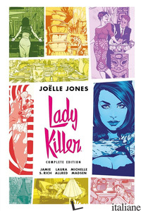 LADY KILLER. COMPLETE EDITION. EDIZ. DELUXE - JONES JOELLE; RICH JAMIE S.