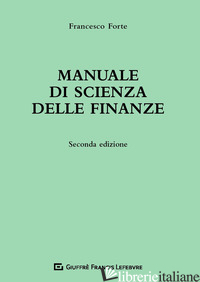 MANUALE DI SCIENZA DELLE FINANZE - FORTE FRANCESCO