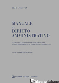MANUALE DI DIRITTO AMMINISTRATIVO - CASETTA ELIO; FRACCHIA F. (CUR.)