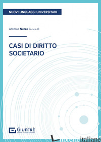 CASI DI DIRITTO SOCIETARIO - NUZZO A. (CUR.)