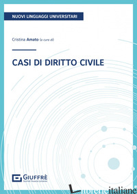 CASI DI DIRITTO CIVILE - AMATO C. (CUR.)