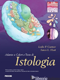 ATLANTE A COLORI E TESTO DI ISTOLOGIA - GARTNER LESLIE P.; HIATT JAMES L.